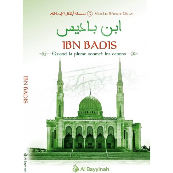 Ibn Badis Quand la Plume Soumet Les Canons